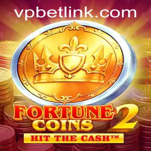 Dive into the World of FortuneCoins2 and VpBet