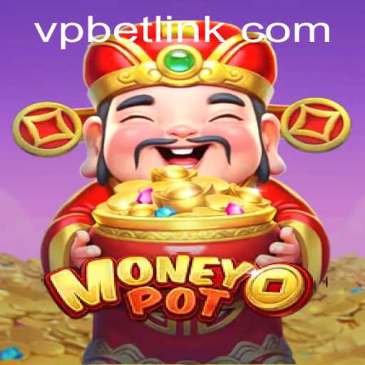 Discover the Exciting World of MoneyPot: A Captivating Gaming Experience with Vpbet